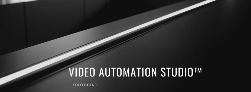 VIDEO AUTOMATION STUDIO™ — SOLO LICENSE